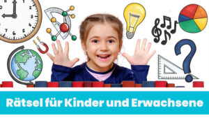 Knifflige Rätsel für Kinder und Erwachsene 2020